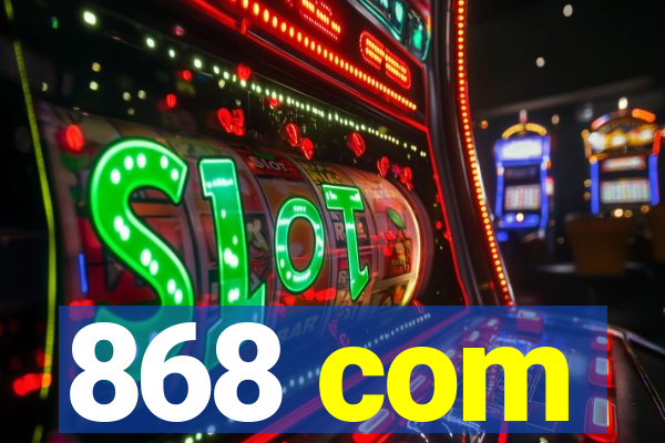 868 com